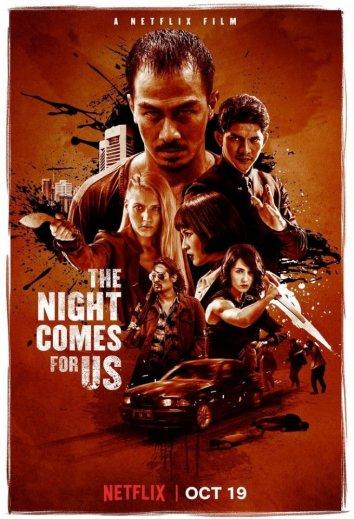 Ночь идёт за нами / The Night Comes for Us (2018) 