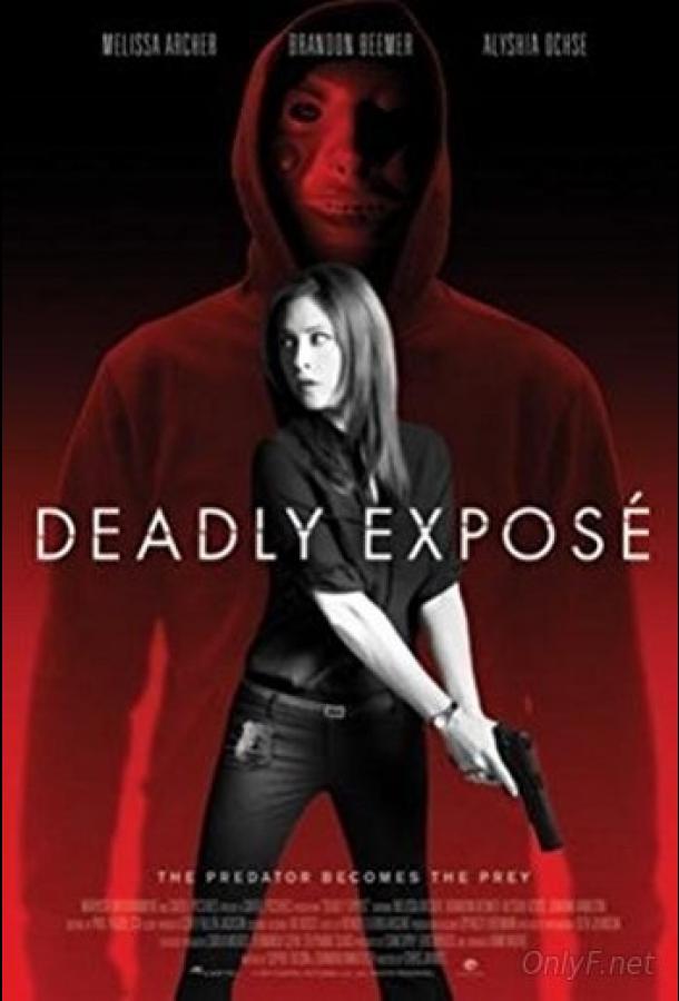 Смертельное разоблачение / Deadly Expose (2017) 