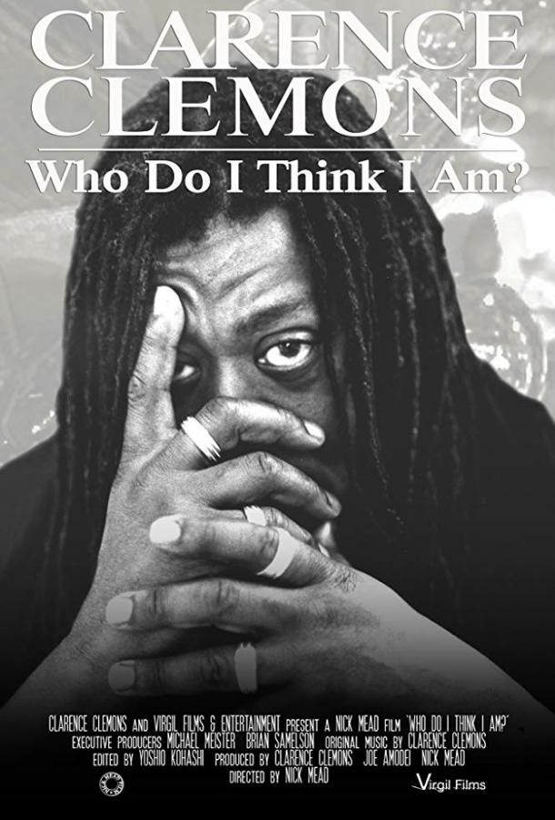 Кларенс Клемонс: кто я такой? / Clarence Clemons: Who Do I Think I Am? (2019) 